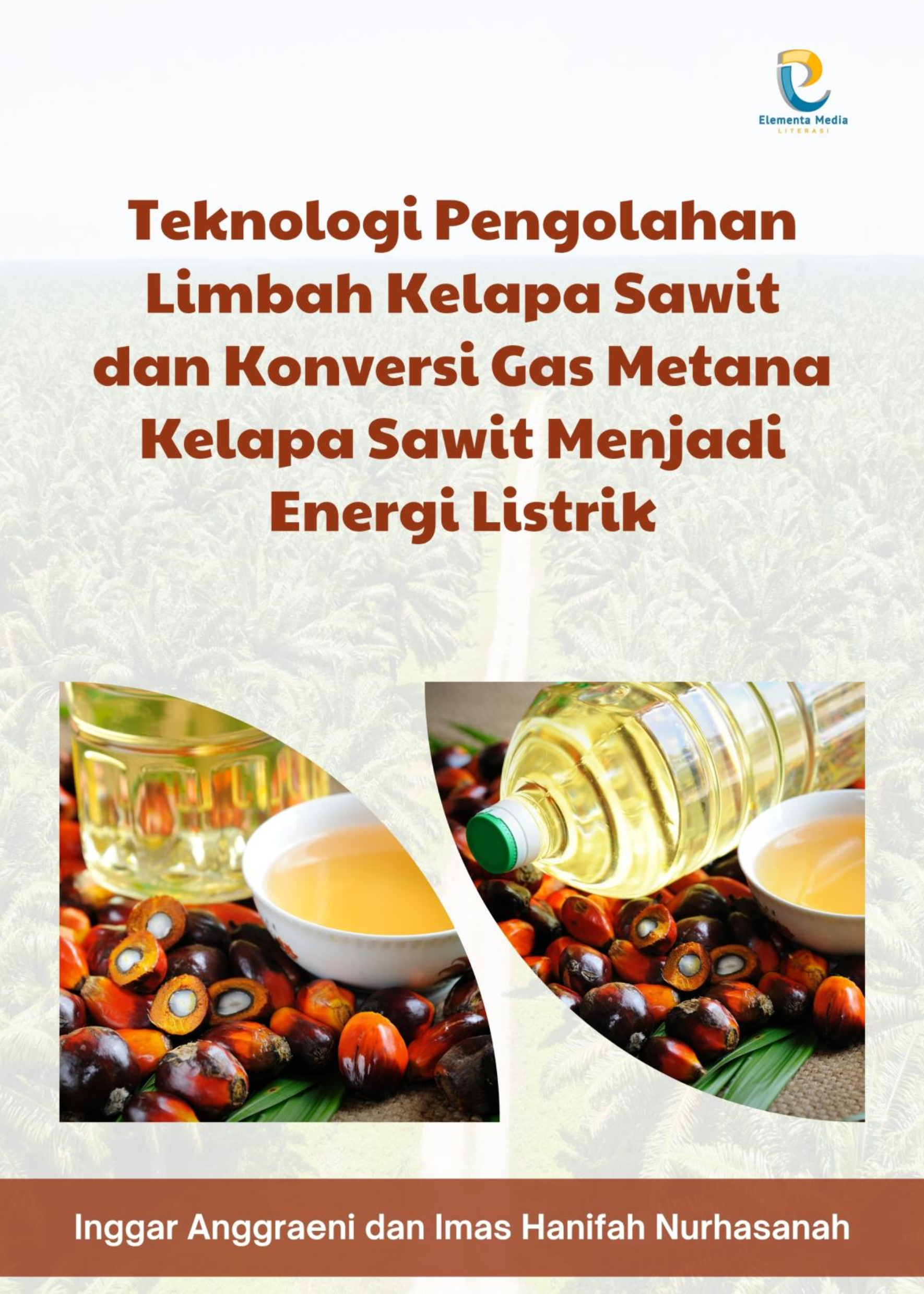 Teknologi Pengolahan Limbah Kelapa Sawit dan Konversi Gas Metana Kelapa Sawit Menjadi Energi Listrik